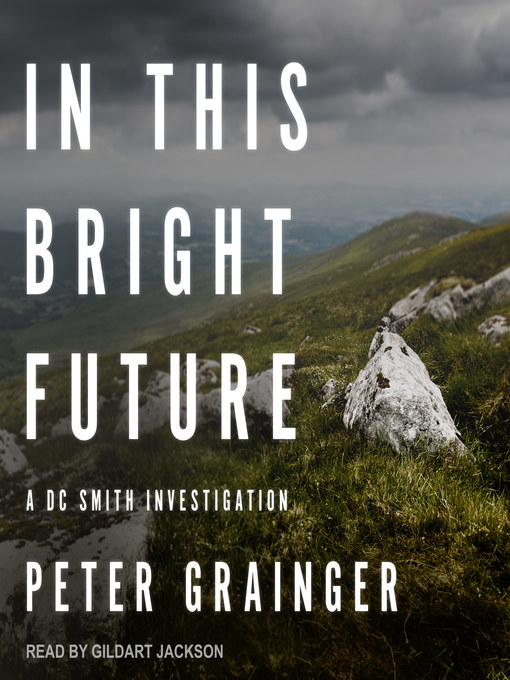 Title details for In This Bright Future by Peter Grainger - Wait list